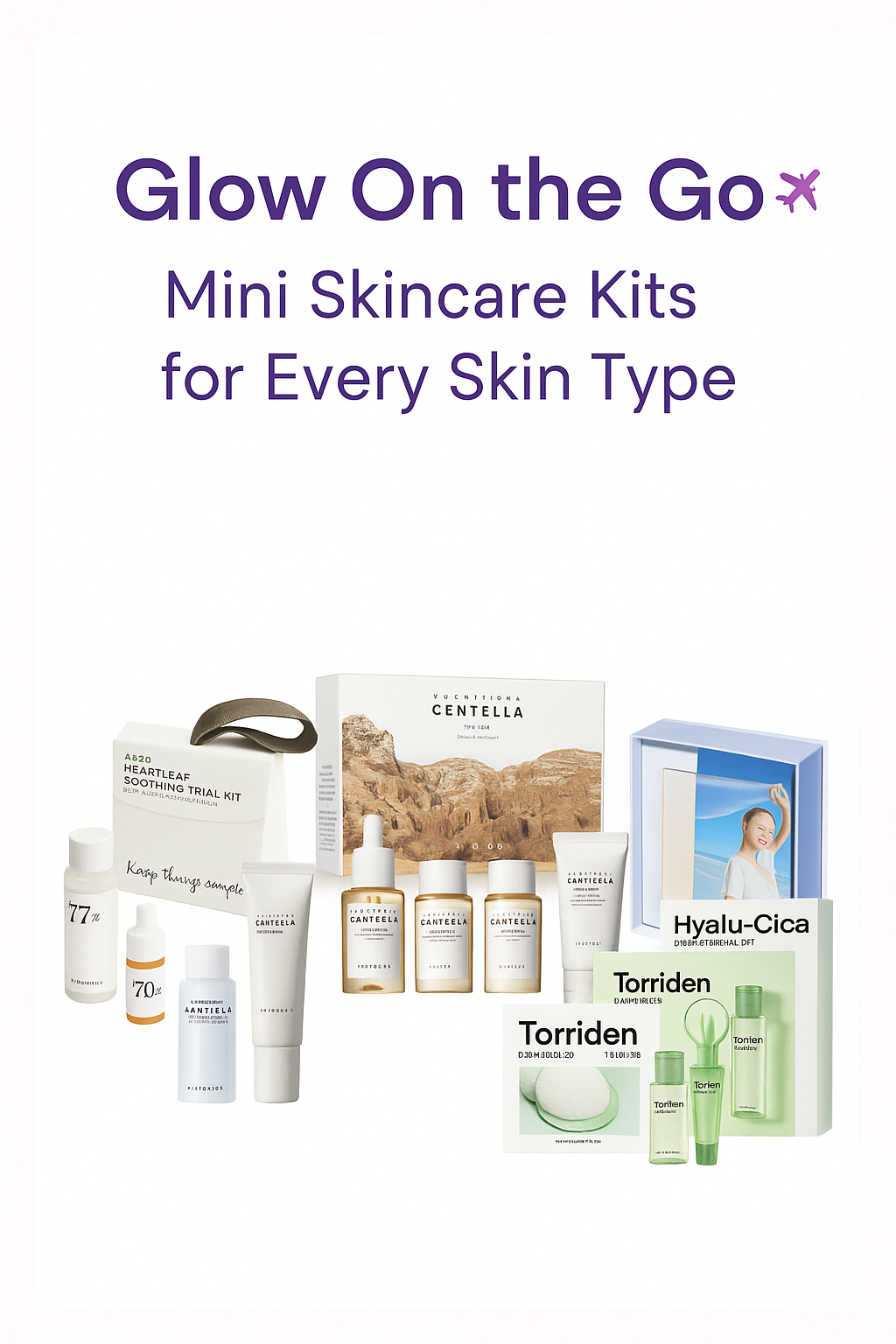 Glow On the Go: Mini Skincare Kits for Every Skin Type