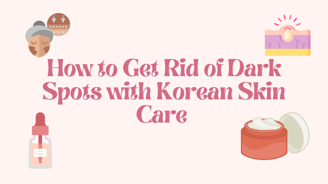 How to Get Rid of Dark Spots with Korean Skin Care Products