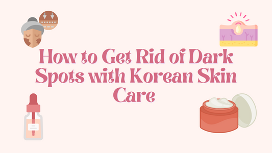 How to Get Rid of Dark Spots with Korean Skin Care Products